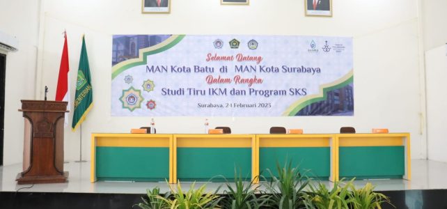 Implementasi IKM dan Program SKS MAN Kota Batu Studi Tiru ke MAN Kota Surabaya